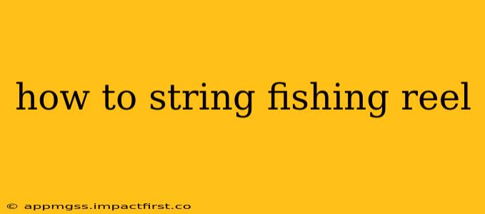how to string fishing reel