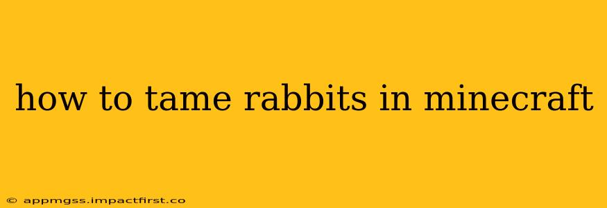 how to tame rabbits in minecraft