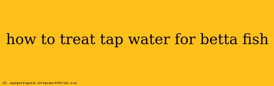 how to treat tap water for betta fish