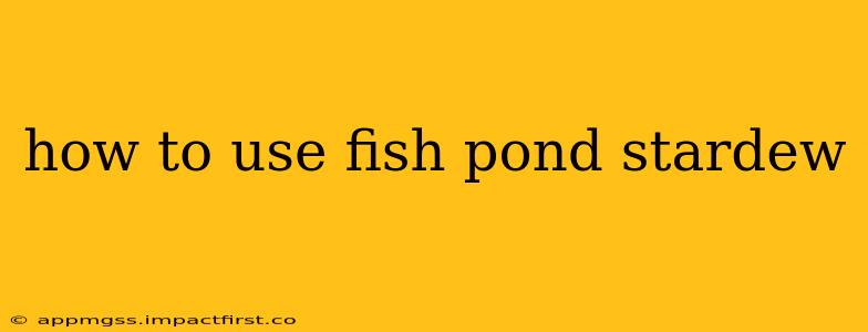 how to use fish pond stardew