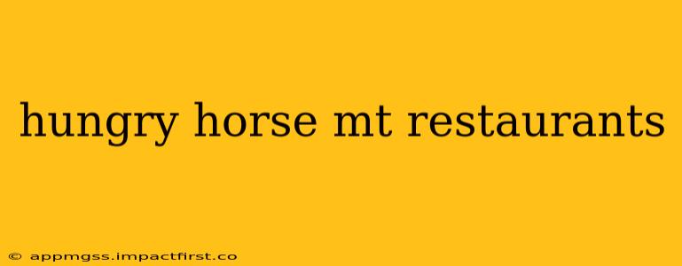 hungry horse mt restaurants