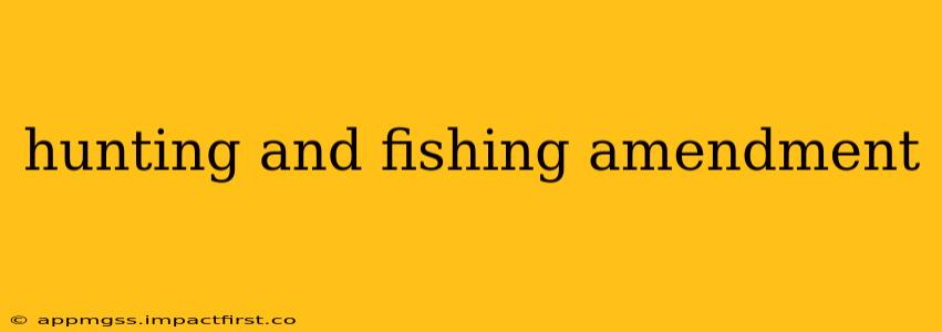 hunting and fishing amendment
