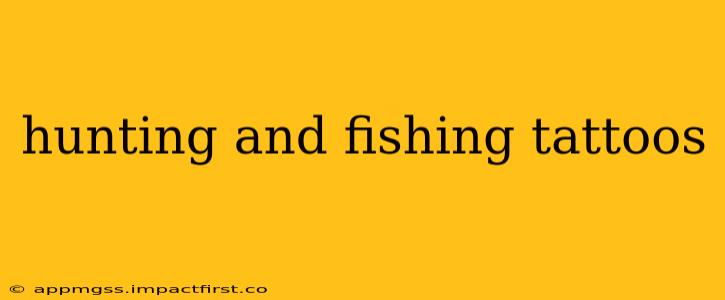 hunting and fishing tattoos