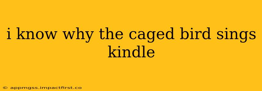 i know why the caged bird sings kindle