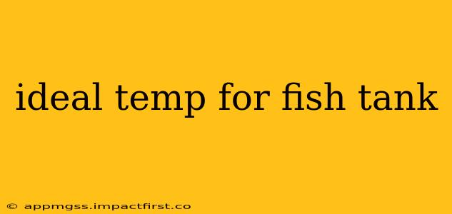 ideal temp for fish tank