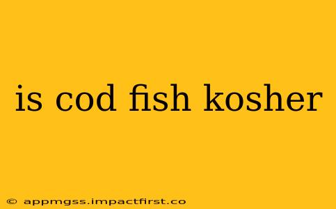 is cod fish kosher