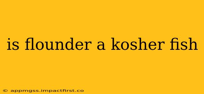 is flounder a kosher fish