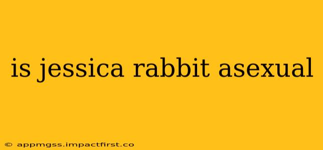 is jessica rabbit asexual