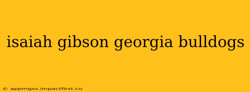 isaiah gibson georgia bulldogs