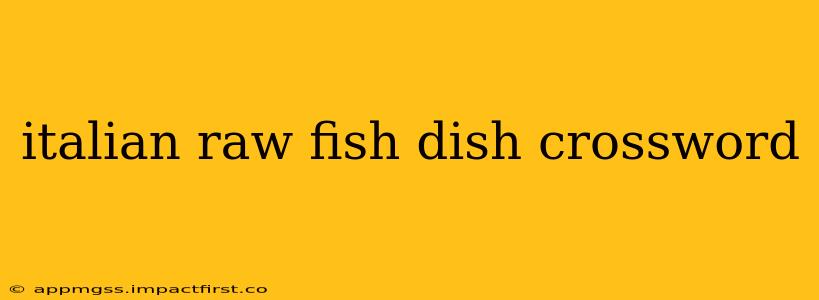italian raw fish dish crossword