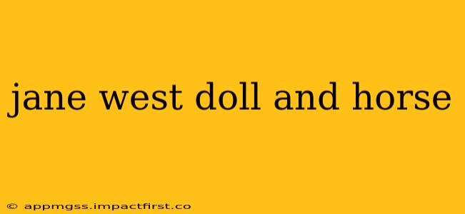 jane west doll and horse