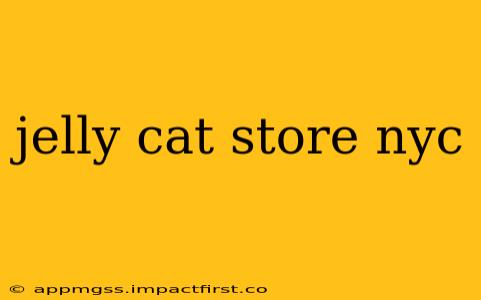 jelly cat store nyc