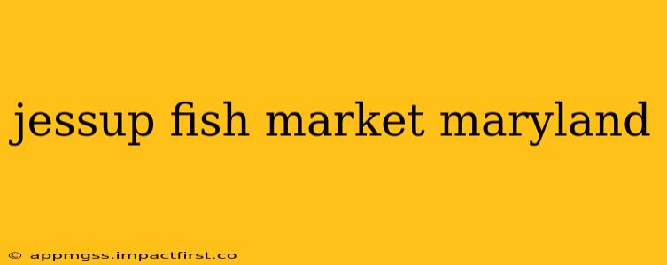 jessup fish market maryland