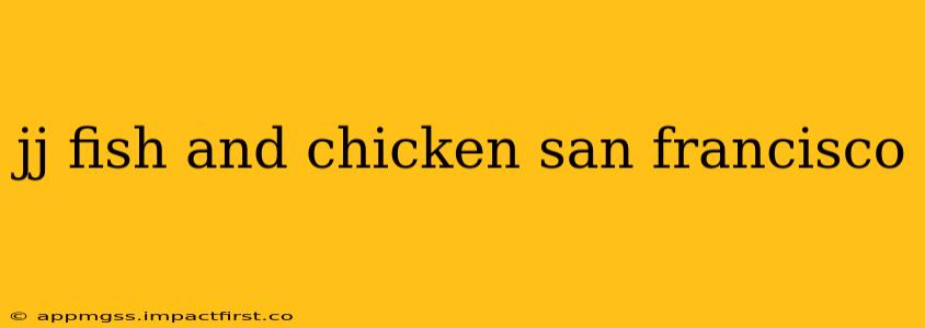 jj fish and chicken san francisco