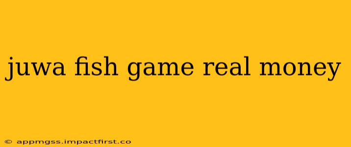 juwa fish game real money