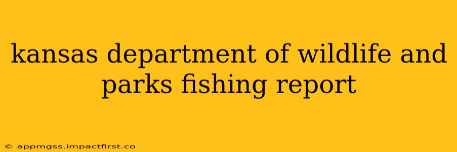 kansas department of wildlife and parks fishing report