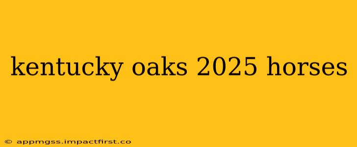 kentucky oaks 2025 horses