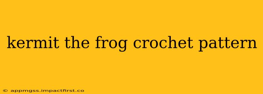 kermit the frog crochet pattern