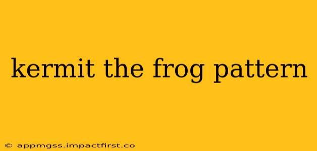kermit the frog pattern