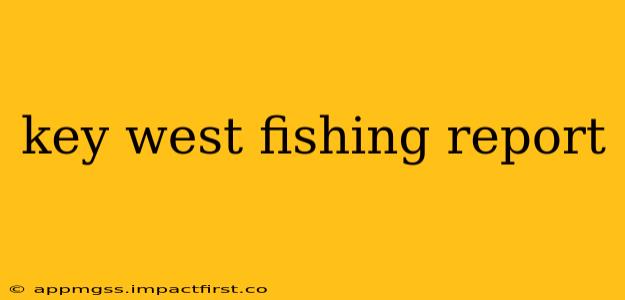 key west fishing report