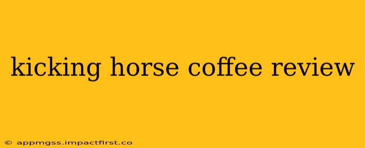 kicking horse coffee review
