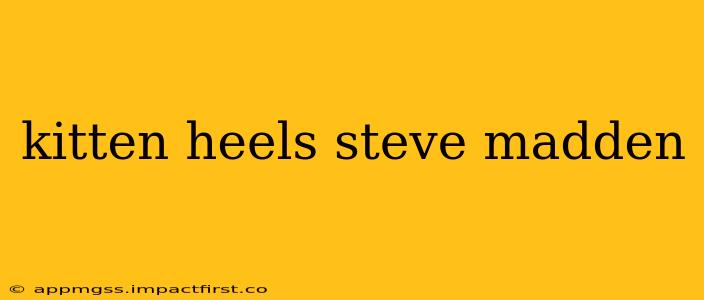 kitten heels steve madden