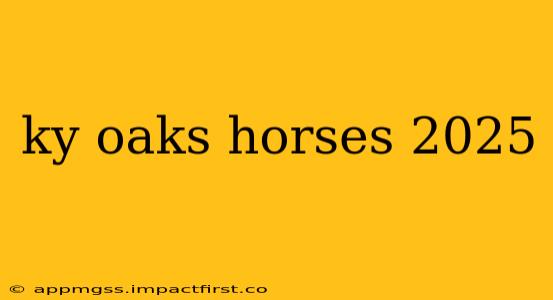 ky oaks horses 2025