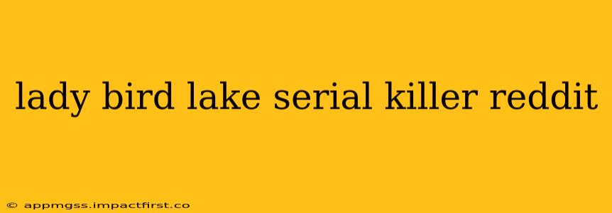 lady bird lake serial killer reddit