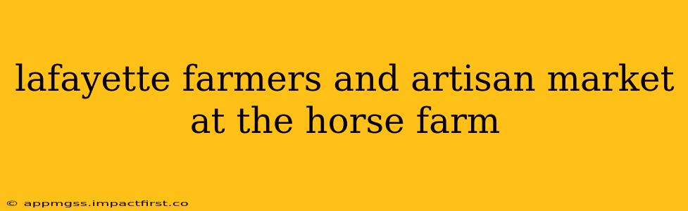 lafayette farmers and artisan market at the horse farm