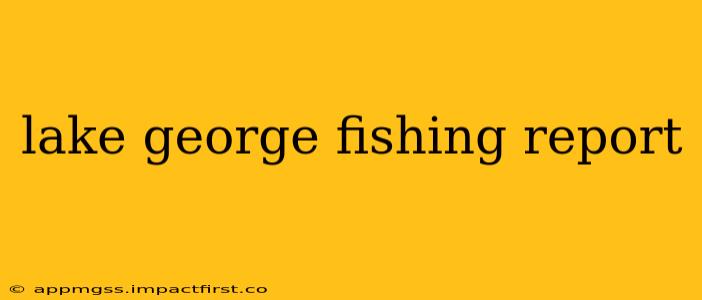 lake george fishing report