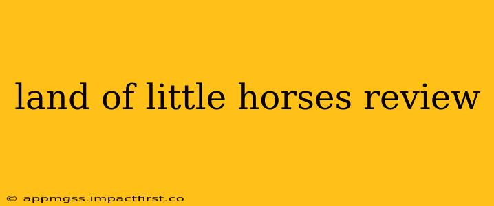 land of little horses review