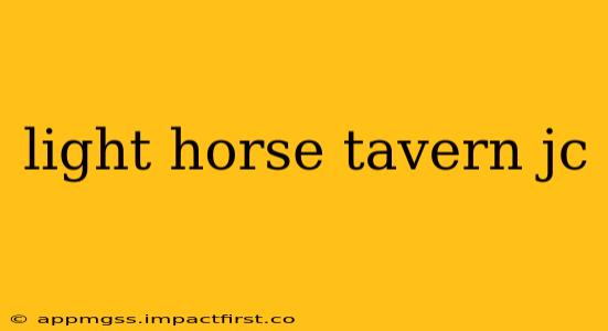 light horse tavern jc