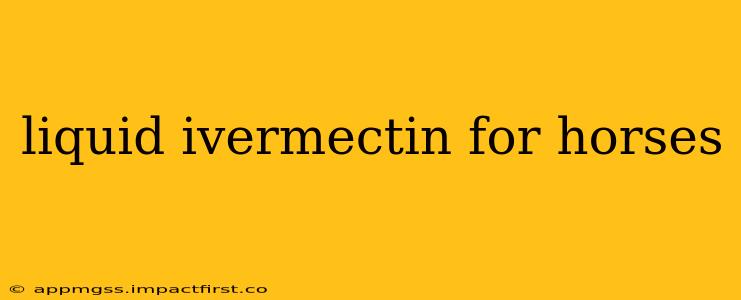 liquid ivermectin for horses