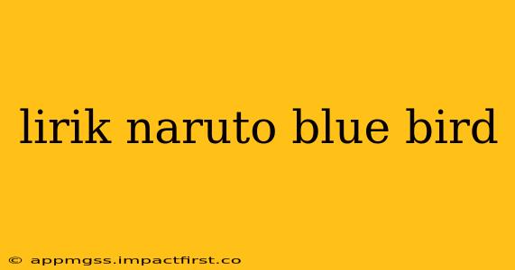 lirik naruto blue bird