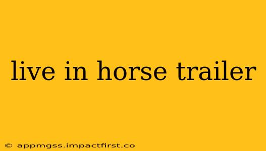 live in horse trailer