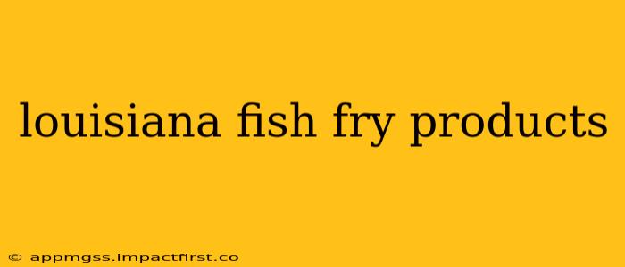 louisiana fish fry products