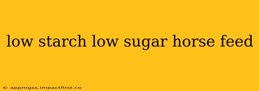 low starch low sugar horse feed