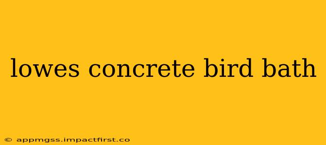 lowes concrete bird bath