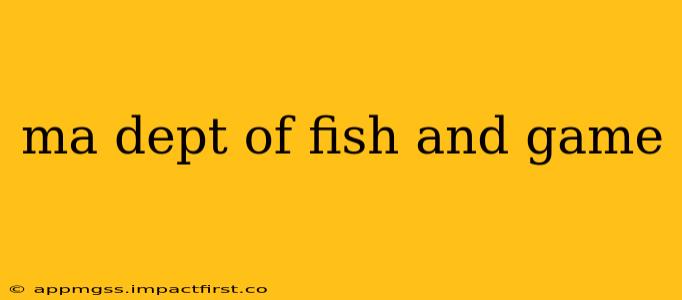 ma dept of fish and game