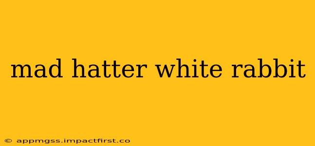 mad hatter white rabbit