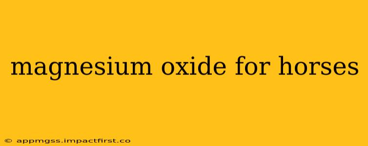 magnesium oxide for horses