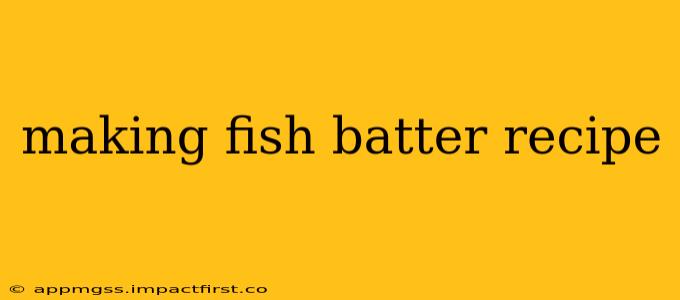 making fish batter recipe