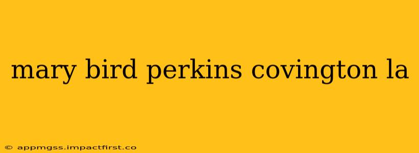 mary bird perkins covington la