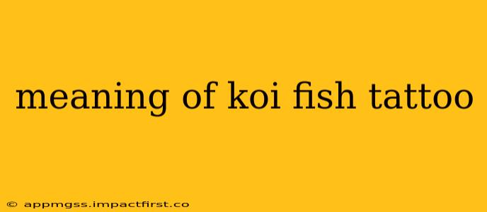 meaning of koi fish tattoo