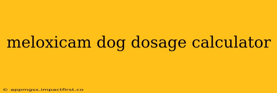 meloxicam dog dosage calculator