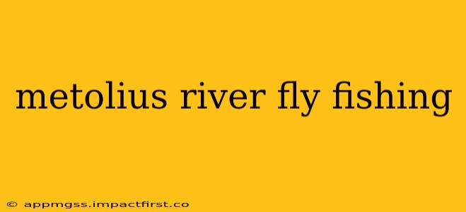 metolius river fly fishing
