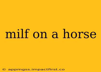 milf on a horse