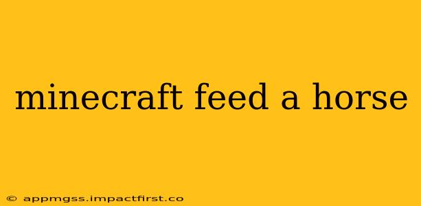 minecraft feed a horse