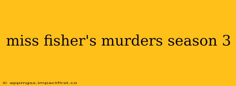miss fisher's murders season 3
