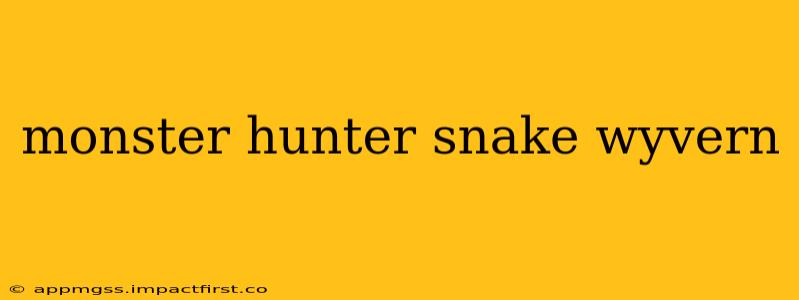monster hunter snake wyvern